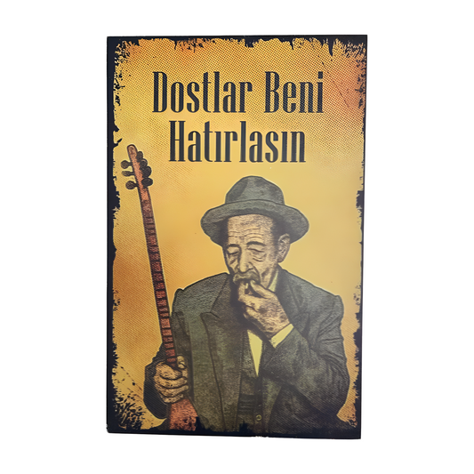 Aşık Veysel – “Dostlar Beni Hatırlasın” Türküler | Retro Holzposter